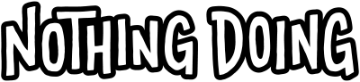 Nothing Doing